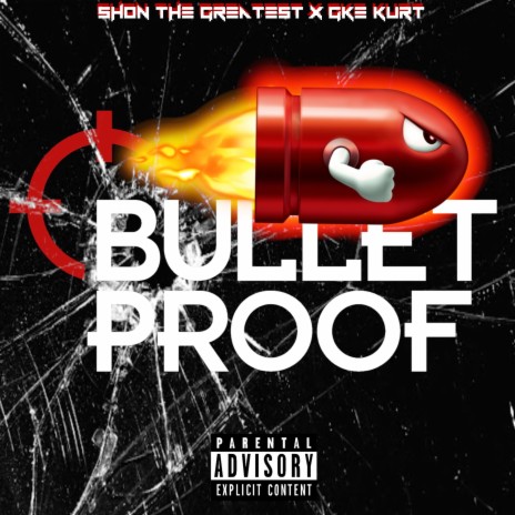 BULLET PROOF ft. GKE Kurt | Boomplay Music