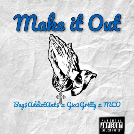 Make it Out ft. Bag$AddictAnt$ & MCO | Boomplay Music