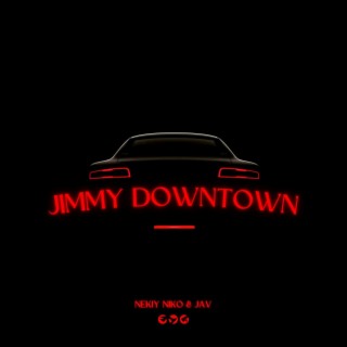 Jimmy Downtown ft. Jav lyrics | Boomplay Music