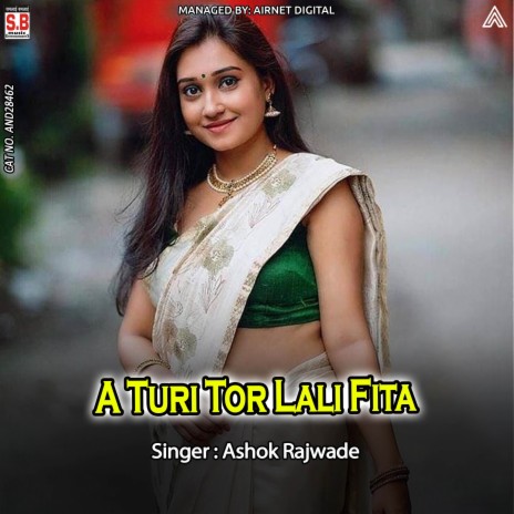 A Turi Tor Lali Fita ft. Shashi Lata | Boomplay Music