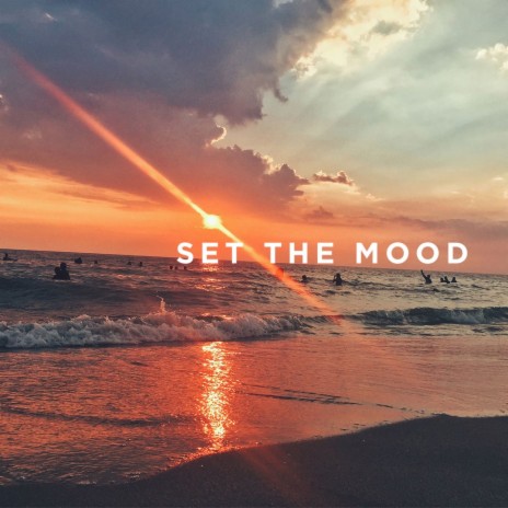 Set the Mood | Boomplay Music