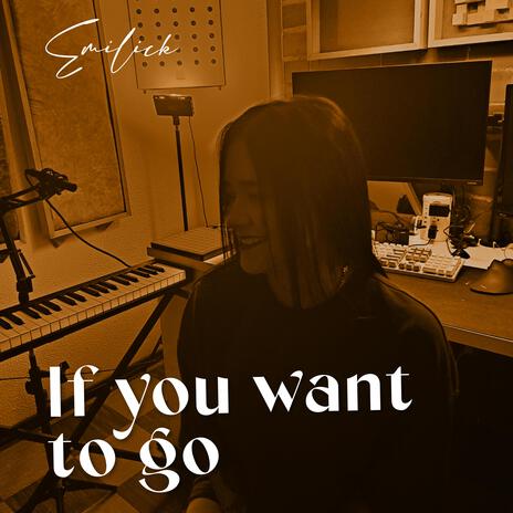 If you want to go | Boomplay Music