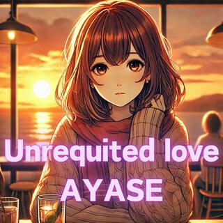 Unrequited love lyrics | Boomplay Music