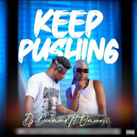 Keep Pushing ft. Omo Norr | Boomplay Music