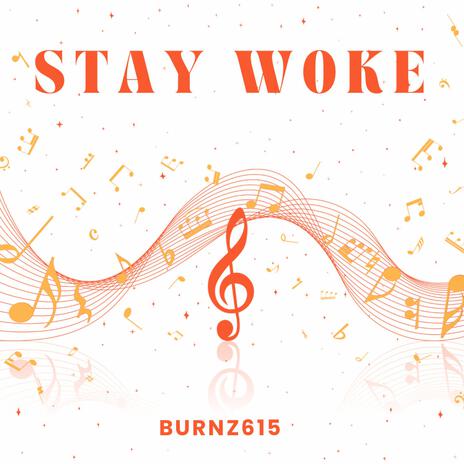 Stay Woke | Boomplay Music