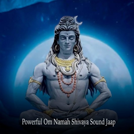 Powerful Om Namah Shivaya Sound Jaap | Boomplay Music