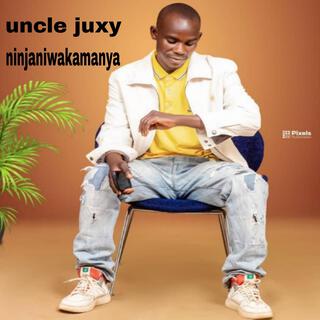 Uncle juxy ninjaniwakamanya