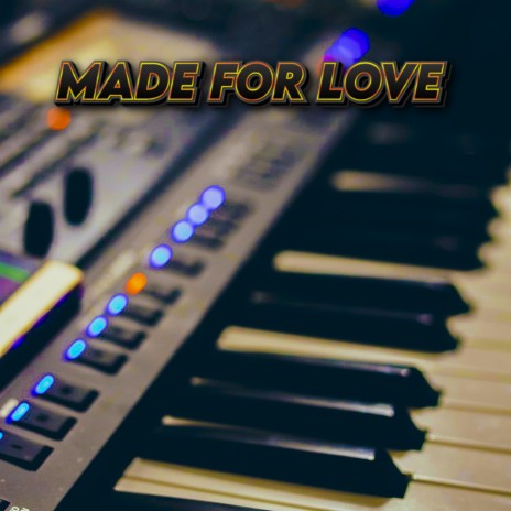 Made for love | Boomplay Music