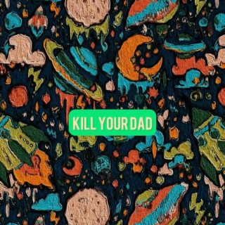 KILLYOURDAD