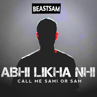 Sam _ Abhi Likha Nhi (Official Music Rap Song)