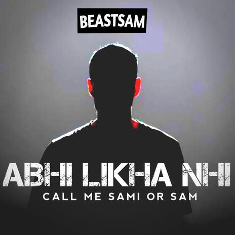 Sam _ Abhi Likha Nhi (Official Music Rap Song) | Boomplay Music