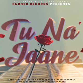 Tu Na Jaane | Burner Records | New Love Song | 2023