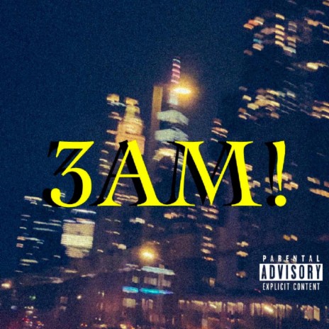 3 AM! | Boomplay Music