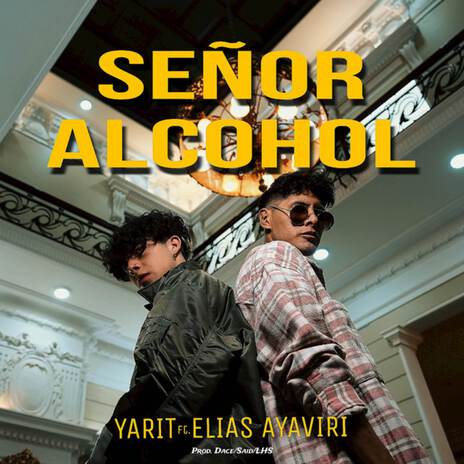 Señor Alcohol ft. Elías Ayaviri | Boomplay Music