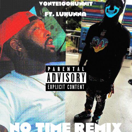 No Time Remix ft. Luhunna | Boomplay Music