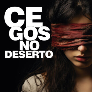 Cegos no Deserto