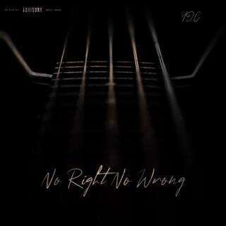 No Right No Wrong lyrics | Boomplay Music