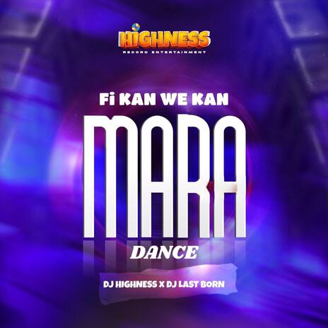 Fi Kan We Kan Mara Dance ft. Dj Lastborn | Boomplay Music