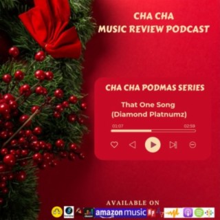 Cha Cha PodMas Series (That One Song- Diamond Platnumz)