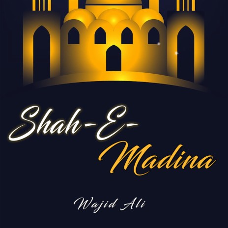 Shah-E-Madina | Boomplay Music
