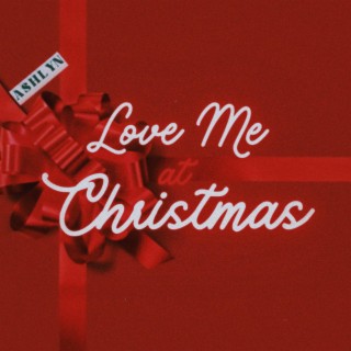 Love Me At Christmas