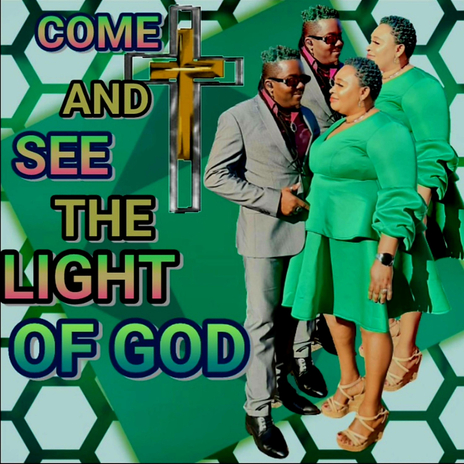 COME AND SEE THE LIGHT OF GOD