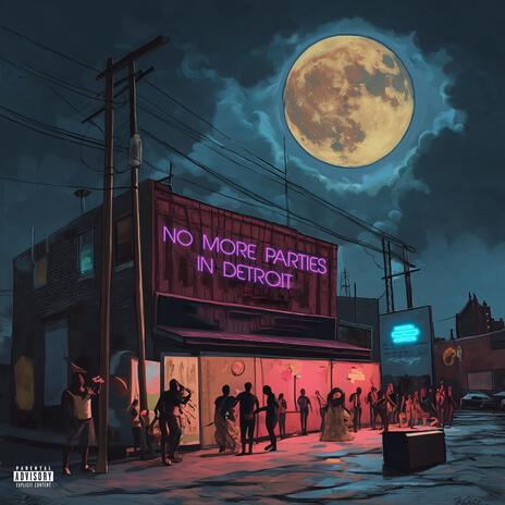 No More Parties In Detroit | Boomplay Music