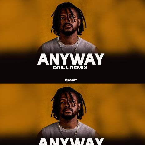 Anyway DRILL Remixx | Boomplay Music