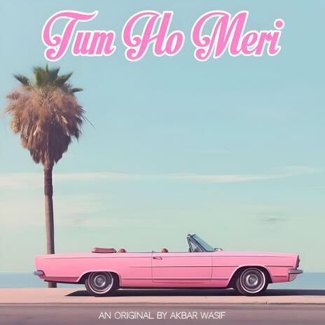 Tum Ho Meri | Boomplay Music