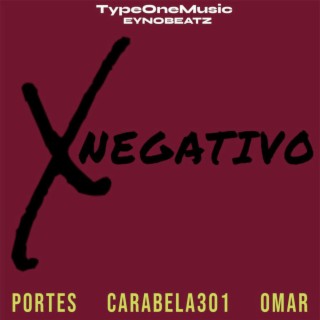 Xnegativo ft. Omar, Portes & eynobeatz lyrics | Boomplay Music