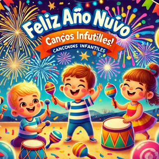 Feliz Año Nuevo: Canciones Infantiles