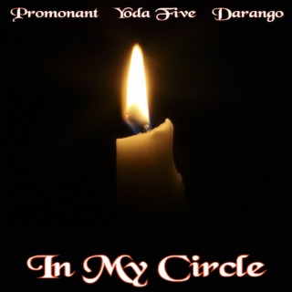 In My Circle ft. Yoda Five & Darango lyrics | Boomplay Music
