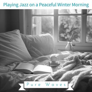 Playing Jazz on a Peaceful Winter Morning