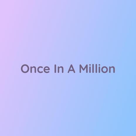 Once In A Million