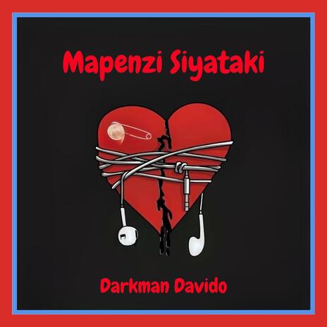 Mapenzi Siyataki (heartbreak)