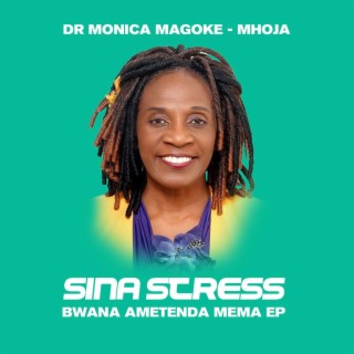 SINA STRESS BWANA AMETENDA MEMA