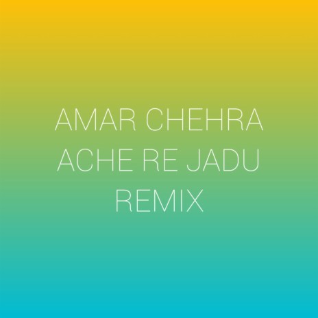 Amar Chehra Ache Re Jadu (Dj Prasenjit Remix) | Boomplay Music