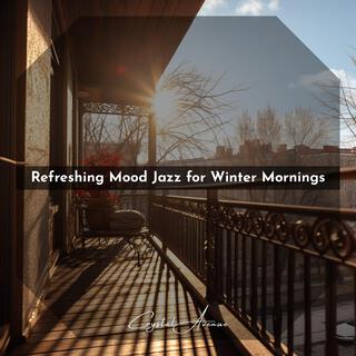 Refreshing Mood Jazz for Winter Mornings