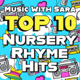 Top 10 Nursery Rhyme Hits
