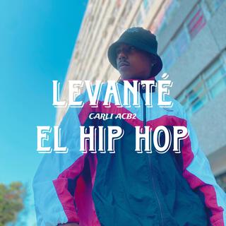 Levanté El Hip Hop