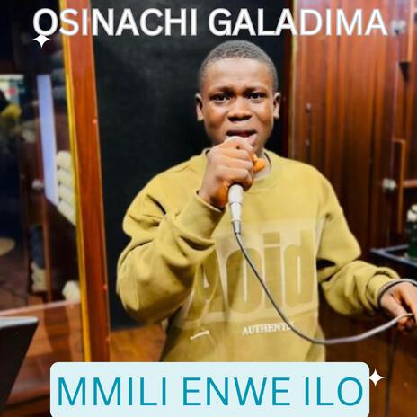 Mmili Enwe Ilo ft. Osinachi Galadima | Boomplay Music