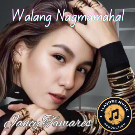 Walang Nagmamahal ft. Jancy Tamares | Boomplay Music