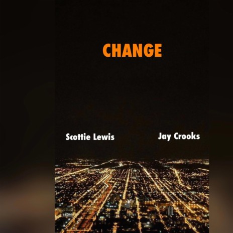 CHANGE ft. Jay Crooks | Boomplay Music