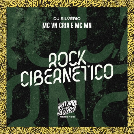 Rock Cibernético ft. MC MN & DJ Silvério | Boomplay Music