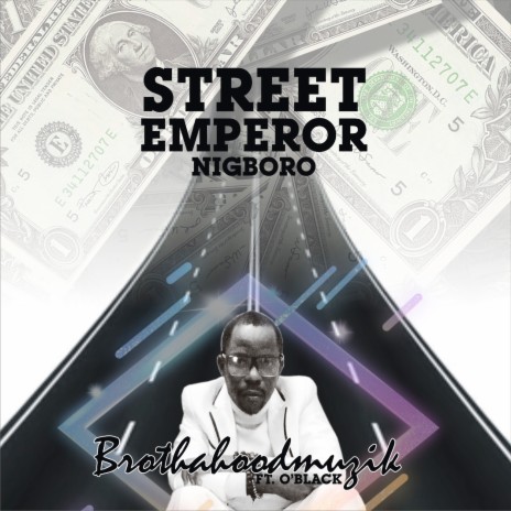 Street Emperor (Nigboro) ft. O'Black