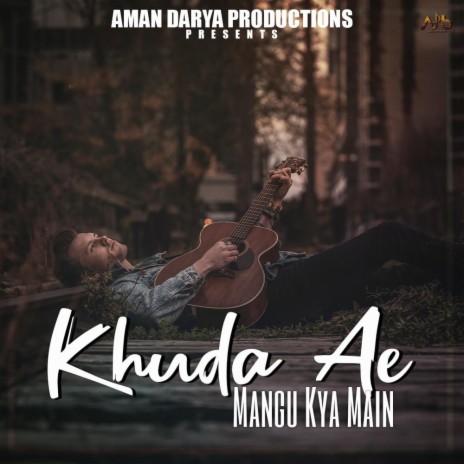 Khuda Ae Mangu Kya Main ft. Nishant Das Adhikari, Sidhant Choudhury & Vipin Lyricist | Boomplay Music