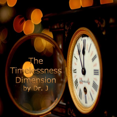 The Timelessness Dimension, Pt. 8 | Boomplay Music