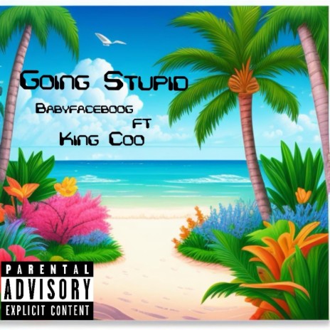 Going Stupid ft. King Coo | Boomplay Music