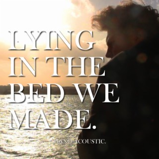 lying in the bed we made lyrics | Boomplay Music