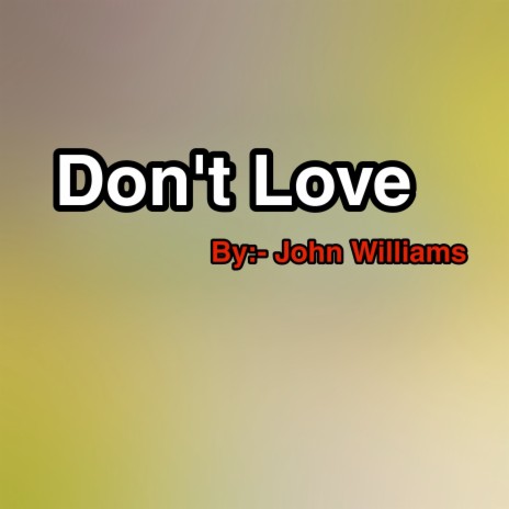 Don't Love | Boomplay Music